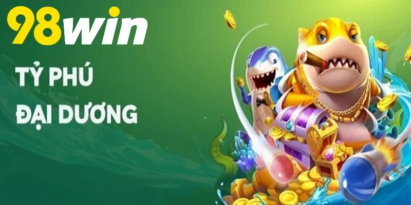 Tìm hiểu về Tỷ phú đại dương 98WIN